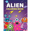 Alien Coloring Book: A Cute Coloring Book For Aliens and Outer Space For Kids 4-9 Years Old 60 Unique, High Quality Illustrations - Paperback