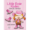 Little Rosie Rodeo: Cowgirl For Reals - Hardcover
