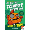 Live and Let Swim: My Big Fat Zombie Goldfish - Paperback