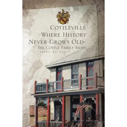 Cottleville: Where History Never Grows Old: Second Edition - Paperback