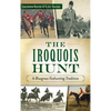 The Iroquois Hunt: A Bluegrass Foxhunting Tradition - Hardcover