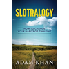 Slotralogy: How to Change Your Habits of Thought - Paperback