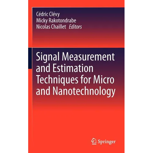 Signal Measurement and Estimation Techniques for Micro and Nanotechnology - Hardcover
