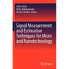 Signal Measurement and Estimation Techniques for Micro and Nanotechnology - Hardcover