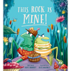 This Rock Is Mine! - Hardcover