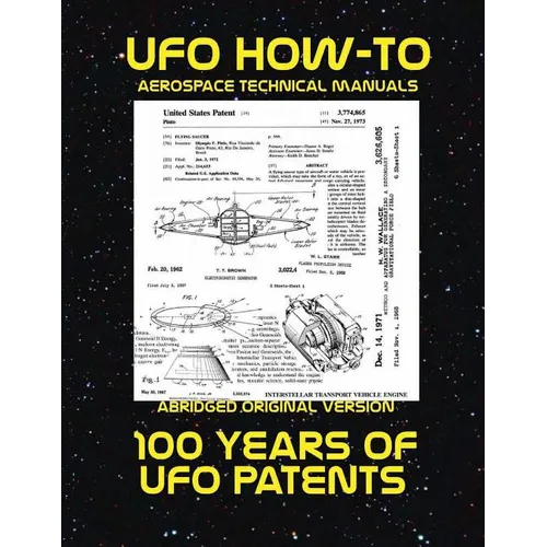 100 Years of UFO Patents: Scans of Government Archived Data on Advanced Tech - Paperback