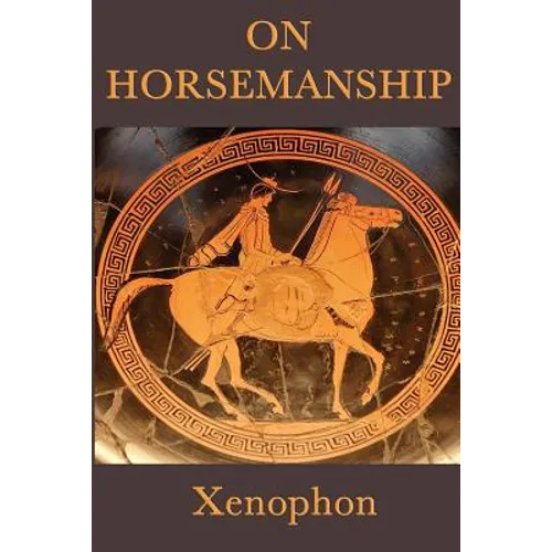 On Horsemanship: A Classical Guide to the Care and Training of Horses - Paperback