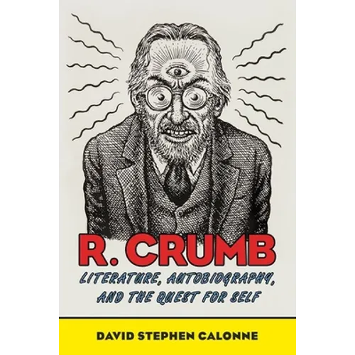 R. Crumb: Literature, Autobiography, and the Quest for Self - Hardcover