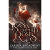 Six Scorched Roses: A Crowns of Nyaxia Short Novel - Hardcover