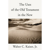 The Uses of the Old Testament in the New - Paperback