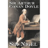 Sir Nigel by Arthur Conan Doyle, Fiction, Mystery & Detective, Historical, Action & Adventure - Hardcover