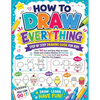 How to Draw Everything: Step by Step Drawing Guide for Kids - Over 101 Fun and Easy Ways to Learn Simple and Creative Sketches of Adorable Animals, Fo - Paperback