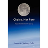 Choice, Not Fate: Shaping a Sustainable Future in the Space Age - Hardcover