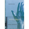 Testing Prayer: Science and Healing - Hardcover