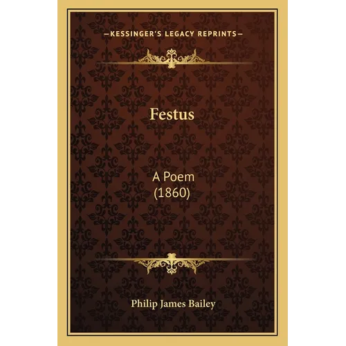 Festus: A Poem (1860) - Paperback