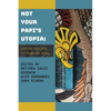 Not Your Papi's Utopia: Latinx Visions of Radical Hope - Paperback