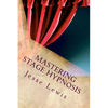 Mastering Stage Hypnosis: The Simple Guide To Entertaining With Hypnosis - Paperback