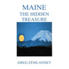 Maine The Hidden Treasure - Paperback