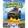 Can Military Trucks Float?: Questions and Answers about Military Vehicles - Paperback