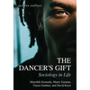 The Dancer's Gift: Sociology in Life - Paperback