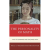 The Personality of Math: A Key to Learning and Teaching Math - Paperback