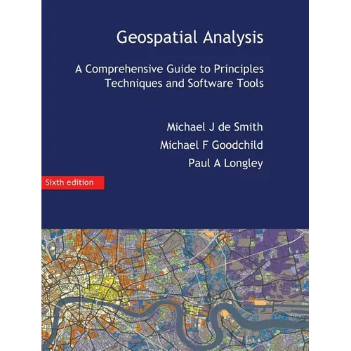 Geospatial Analysis: A Comprehensive Guide - Hardcover