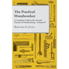 The Practical Woodworker - A Complete Guide to the Art and Practice of Woodworking - Volume IV - Paperback
