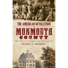 The American Revolution in Monmouth County: The Theatre of Spoil and Destruction - Hardcover