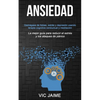 Ansiedad: Deshágase de fobias, estrés y depresión usando terapia cognitiva conductual y meditación (La mejor guía para reducir el estrés y los ataques - Paperback