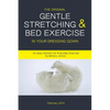 The Original Gentle Stretching & Bed Exercise In Your Dressing Gown: An Easy Solution for Everyday Exercise - Paperback