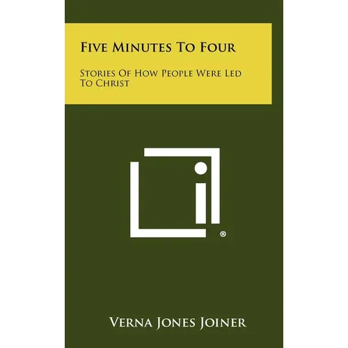 Five Minutes To Four: Stories Of How People Were Led To Christ - Hardcover