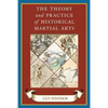 The Theory and Practice of Historical Martial Arts - Paperback