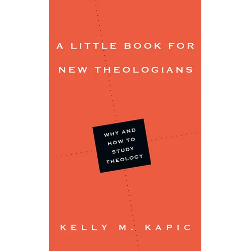A Little Book for New Theologians: Why and How to Study Theology - Paperback