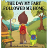 The Day My Fart Followed Me Home - Hardcover