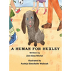 A Human for Huxley - Hardcover