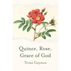 Quince, Rose, Grace of God - Paperback