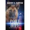 Port Hope: Join Jerry McNeal And His Ghostly K-9 Partner As They Put Their "Gifts" To Good Use. - Paperback