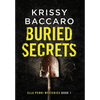 Buried Secrets: A Novel of Dark Family Secrets and a Decades-Old Disappearance. - Hardcover