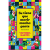 Se Tiene Que Morir Mucha Gente / Many People Have to Die - Hardcover