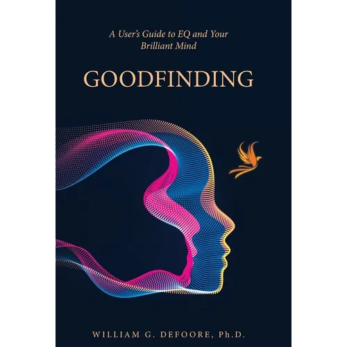 Goodfinding: A User's Guide to EQ and Your Brilliant Mind - Hardcover