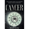 Cancer: The Ultimate Guide to an Amazing Zodiac Sign in Astrology - Paperback