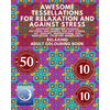 RELAXING Adult Colouring Book: Awesome Tessellations For Relaxation And Against Stress - Abstract Geometric Designs, Patterns And Shapes For Relaxati - Paperback