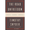 The Road to Unfreedom: Russia, Europe, America - Paperback