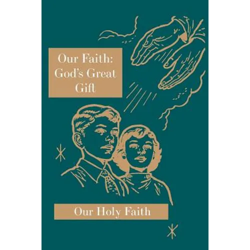 Our Faith: God's Great Gift: Our Holy Faith Series - Paperback