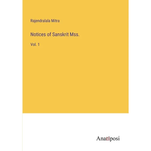 Notices of Sanskrit Mss.: Vol. 1 - Paperback