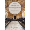 Faith, Freedom, and Higher Education - Paperback