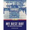 My Best Day...The Day After Yesterday - Hardcover