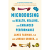 Microdosing for Health, Healing, and Enhanced Performance - Hardcover