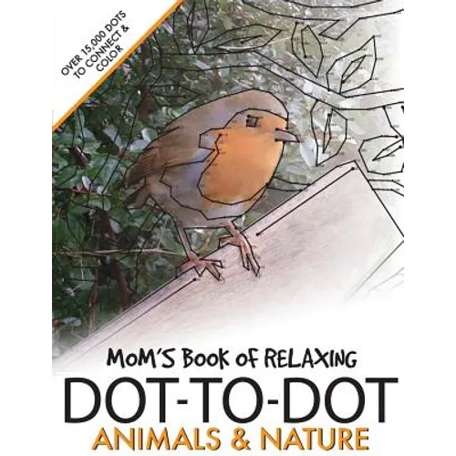 Mom's Book of Relaxing Dot-to-dot: Animals & Nature - Paperback