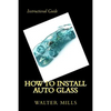 How To Install Auto Glass - Paperback